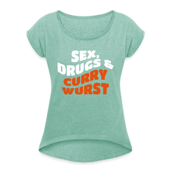 Sex, Drugs & Currywurst - Frauen T-Shirt mit gerollten Ärmeln