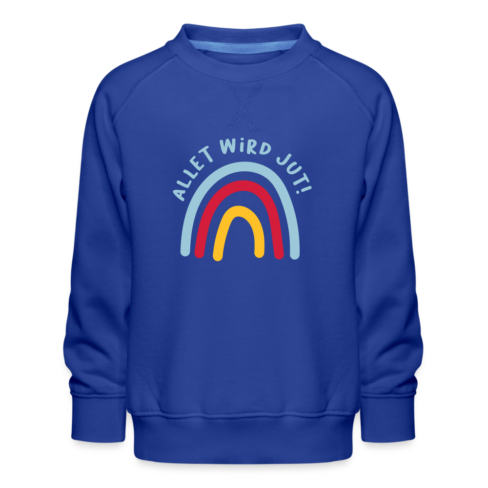 Allet wird jut! - Kinder Premium Sweatshirt - royal blue