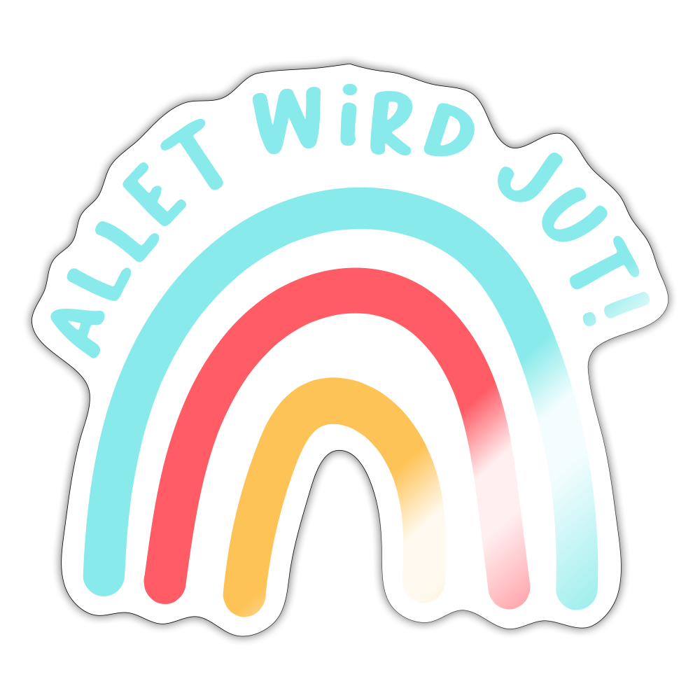 Allet wird jut! - Aufkleber - white glossy