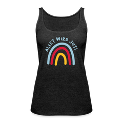 Allet wird jut! - Frauen Premium Tank Top