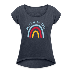 Allet wird jut! - Frauen T-Shirt mit gerollten Ärmeln
