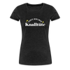 Knalltüte - Frauen Premium T-Shirt - charcoal grey