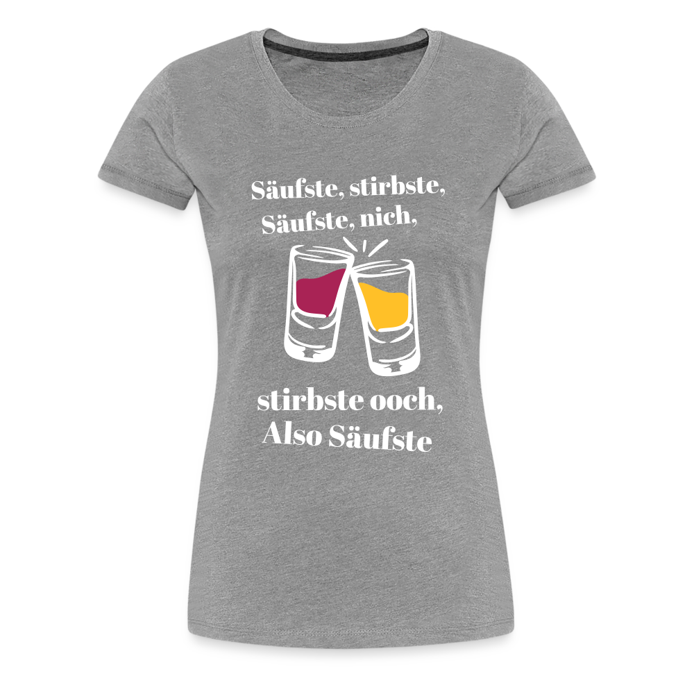 Säufste - Frauen Premium T-Shirt - heather grey