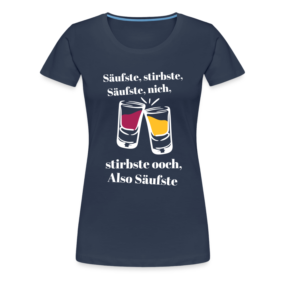 Säufste - Frauen Premium T-Shirt - navy