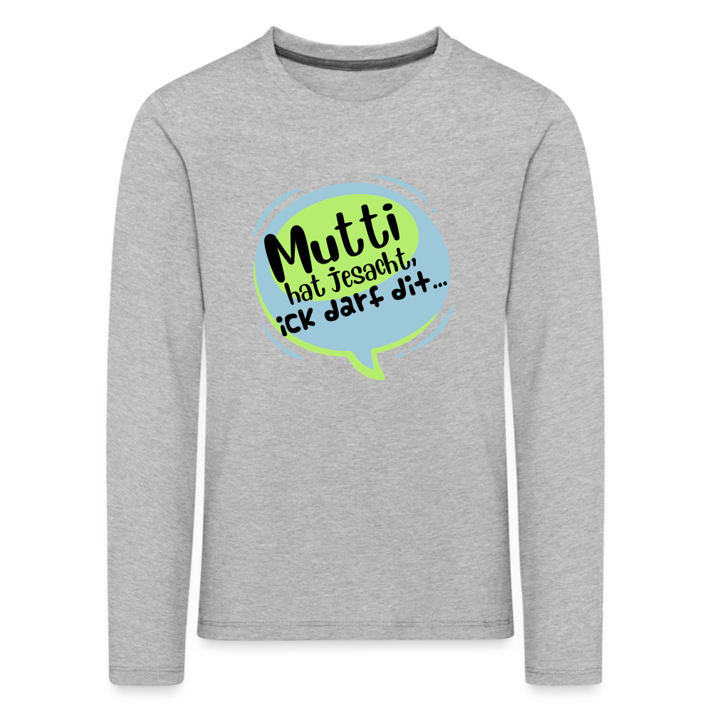 Mutti Hat Jesacht - Kinder Langarmshirt - heather grey