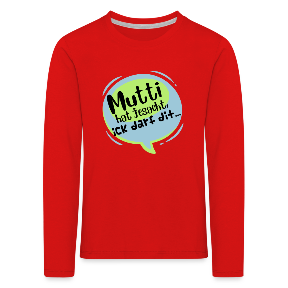 Mutti Hat Jesacht - Kinder Langarmshirt - red