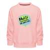 Mutti Hat Jesacht - Kinder Premium Sweatshirt - crystal pink