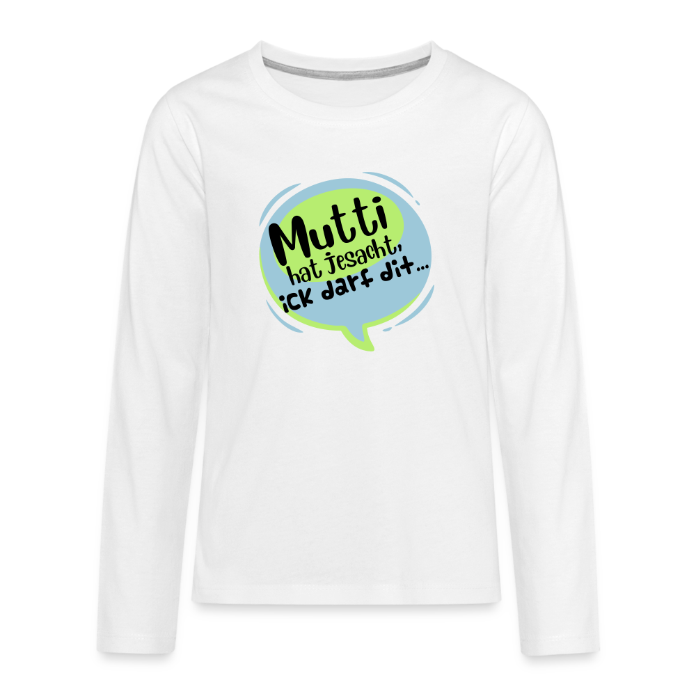 Mutti Hat Jesacht - Teenager Langarmshirt - white