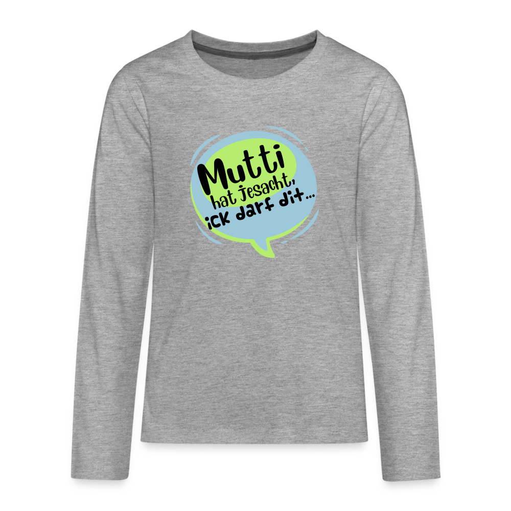 Mutti Hat Jesacht - Teenager Langarmshirt - heather grey