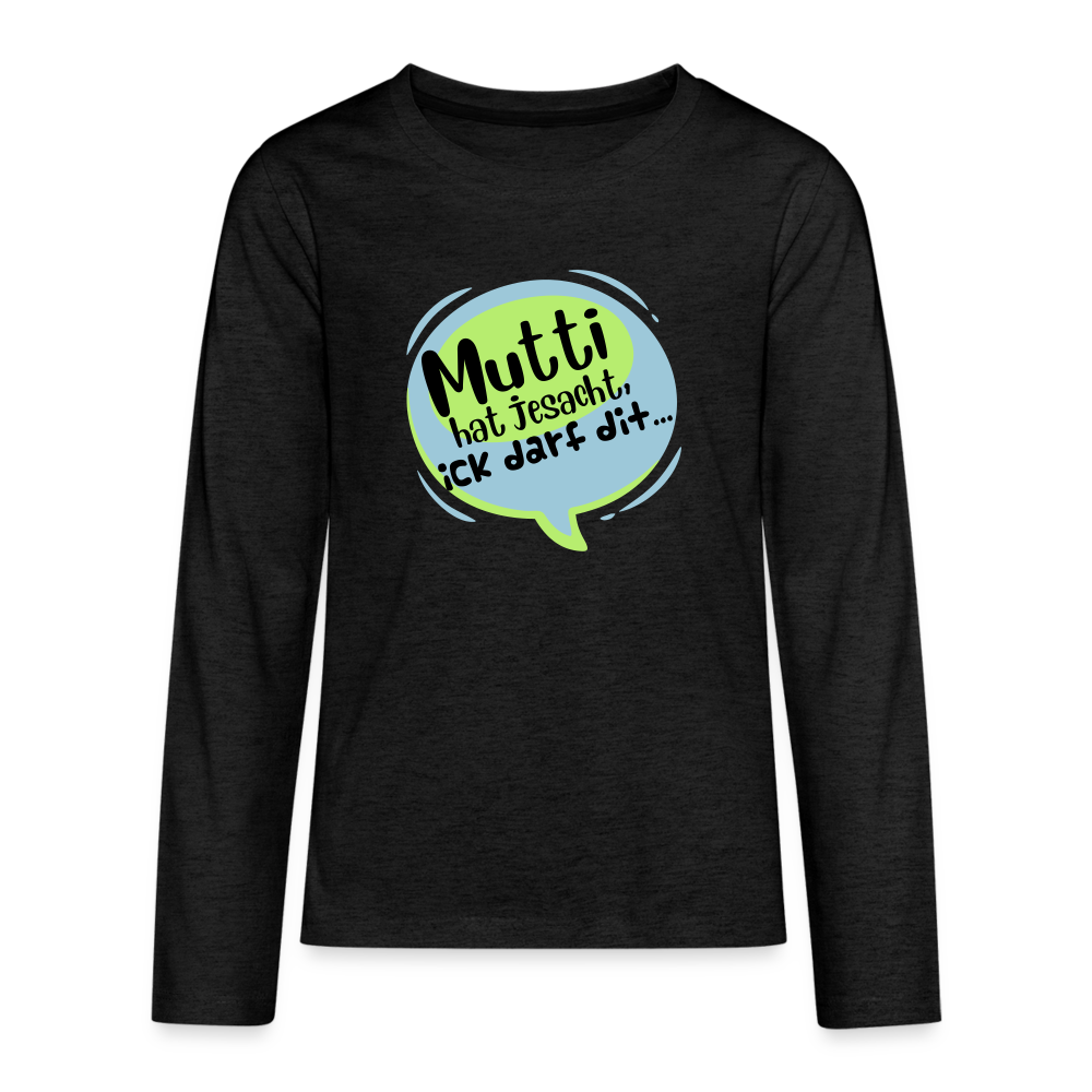 Mutti Hat Jesacht - Teenager Langarmshirt - charcoal grey