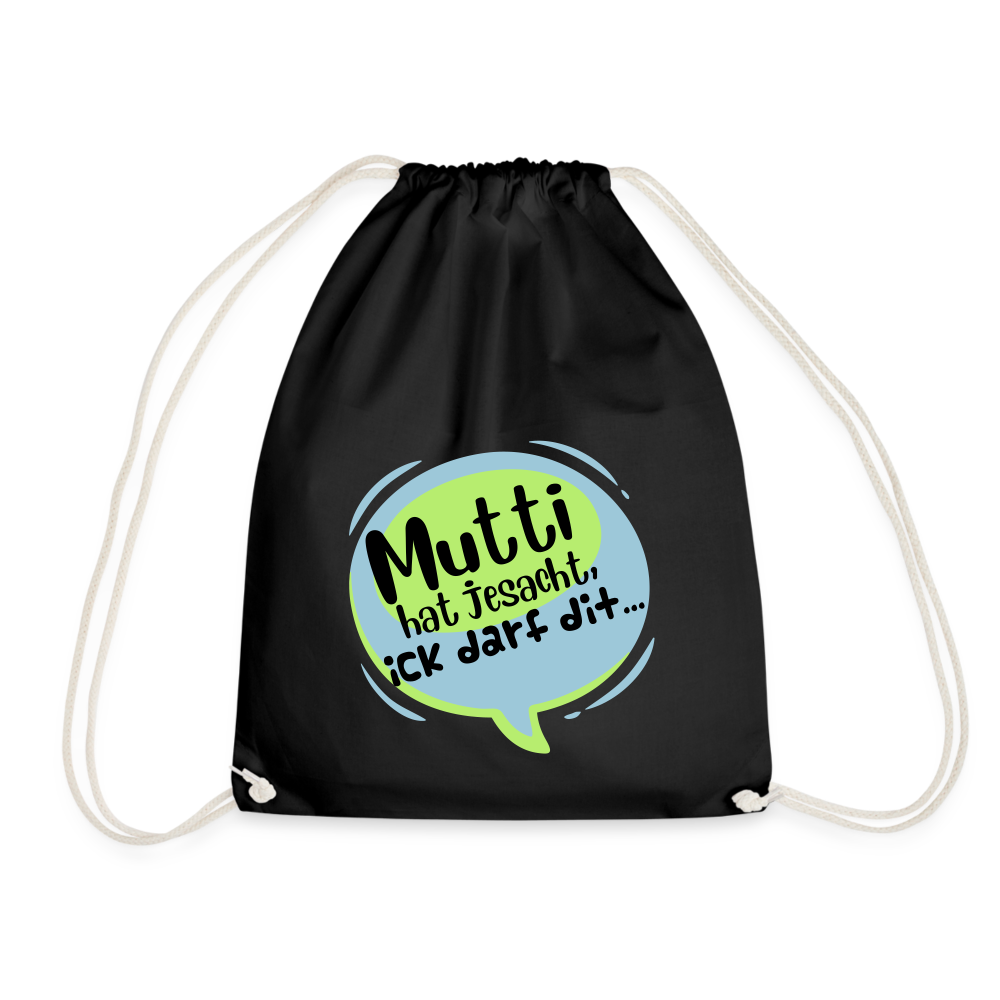 Mutti Hat Jesacht - Turnbeutel - black