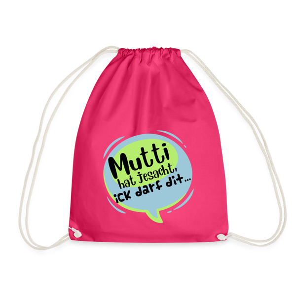 Mutti Hat Jesacht - Turnbeutel - fuchsia
