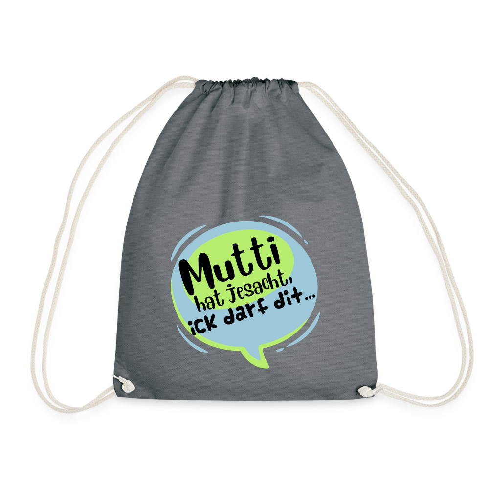 Mutti Hat Jesacht - Turnbeutel - grey