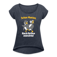 Juten Morjen, Backfeifenjesichta! - Frauen T-Shirt mit gerollten Ärmeln