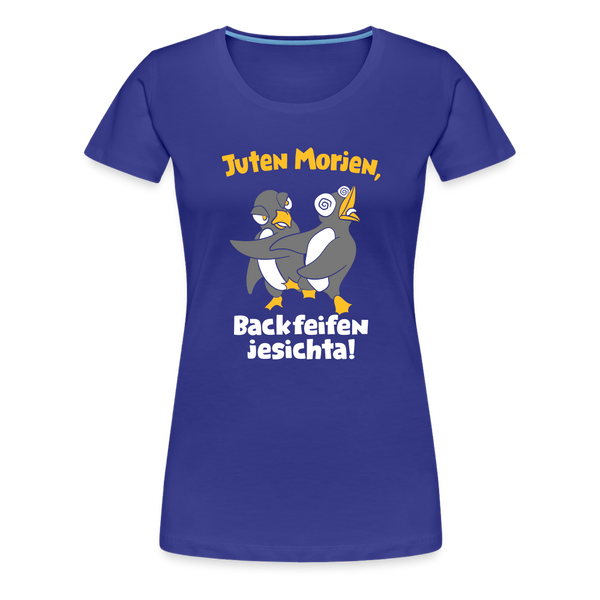 Juten Morjen, Backfeifenjesichta! - Frauen Premium T-Shirt - royal blue