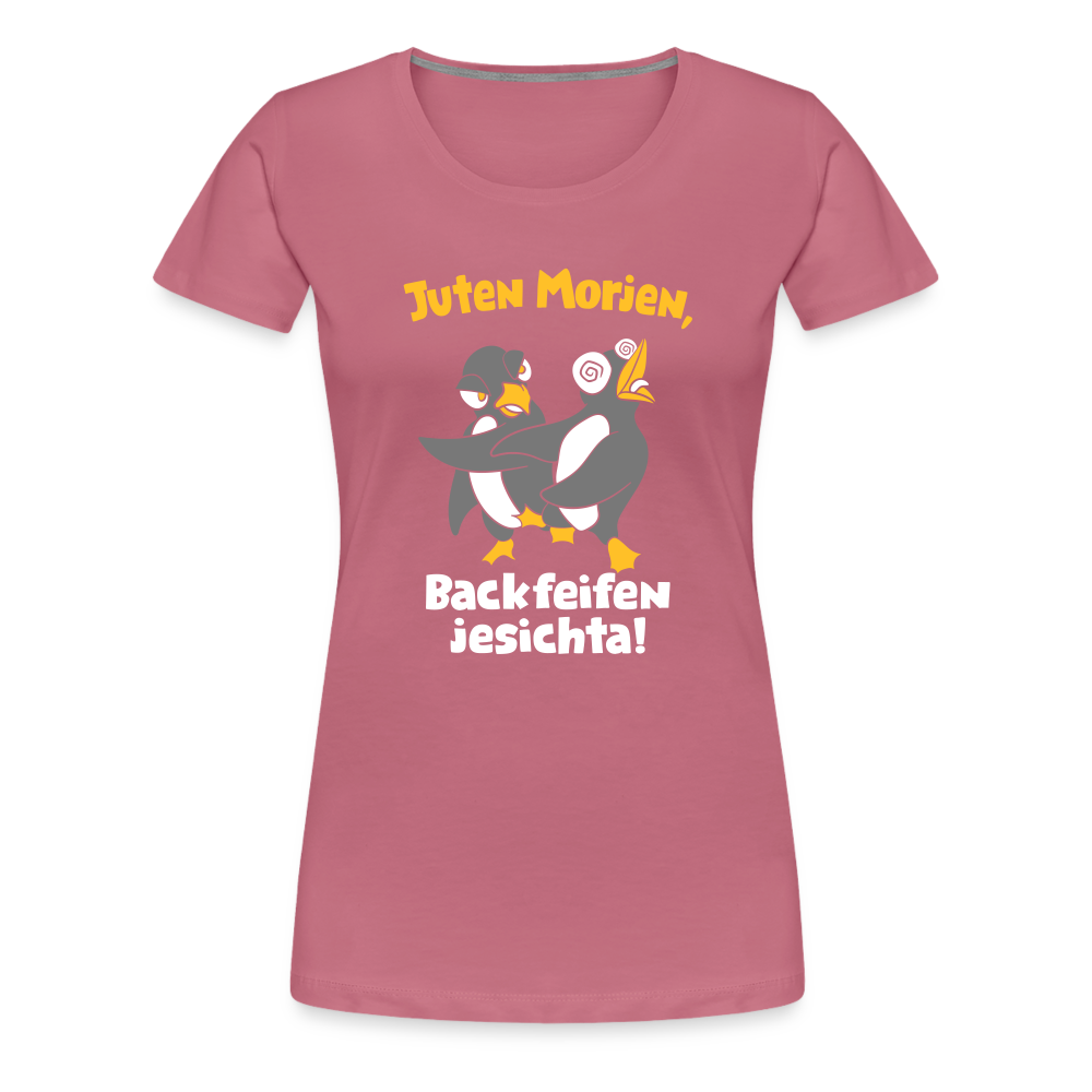 Juten Morjen, Backfeifenjesichta! - Frauen Premium T-Shirt - mauve
