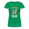 Juten Morjen, Backfeifenjesichta! - Frauen Premium T-Shirt - kelly green