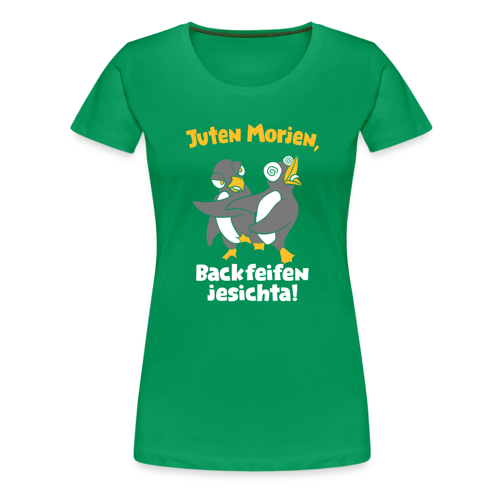 Juten Morjen, Backfeifenjesichta! - Frauen Premium T-Shirt - kelly green