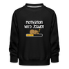 Motivation Wird Jeladen Warten - Kinder Premium Sweatshirt - black
