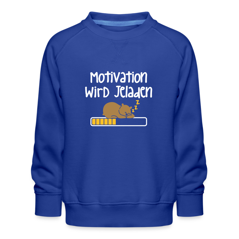 Motivation Wird Jeladen Warten - Kinder Premium Sweatshirt - royal blue