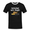 Motivation Wird Jeladen Warten - Männer Ringer T-Shirt - black/white