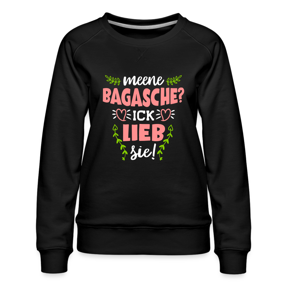 Meene Bagasche Ick Lieb Sie - Frauen Premium Sweatshirt - black