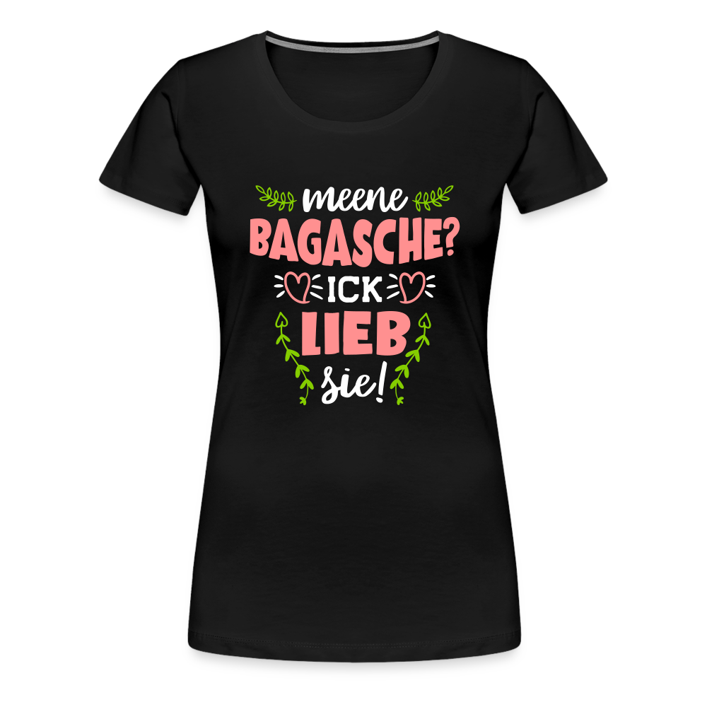 Meene Bagasche Ick Lieb Sie - Frauen Premium T-Shirt - black