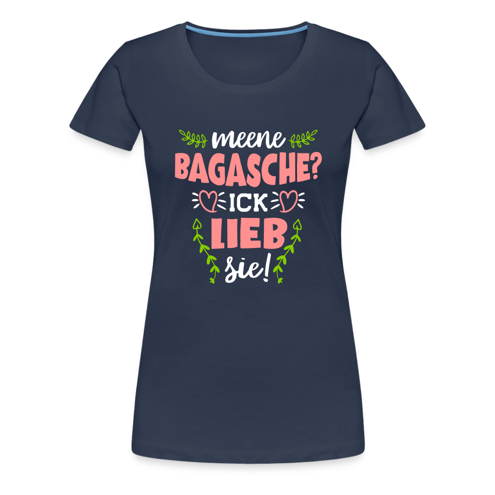 Meene Bagasche Ick Lieb Sie - Frauen Premium T-Shirt - navy