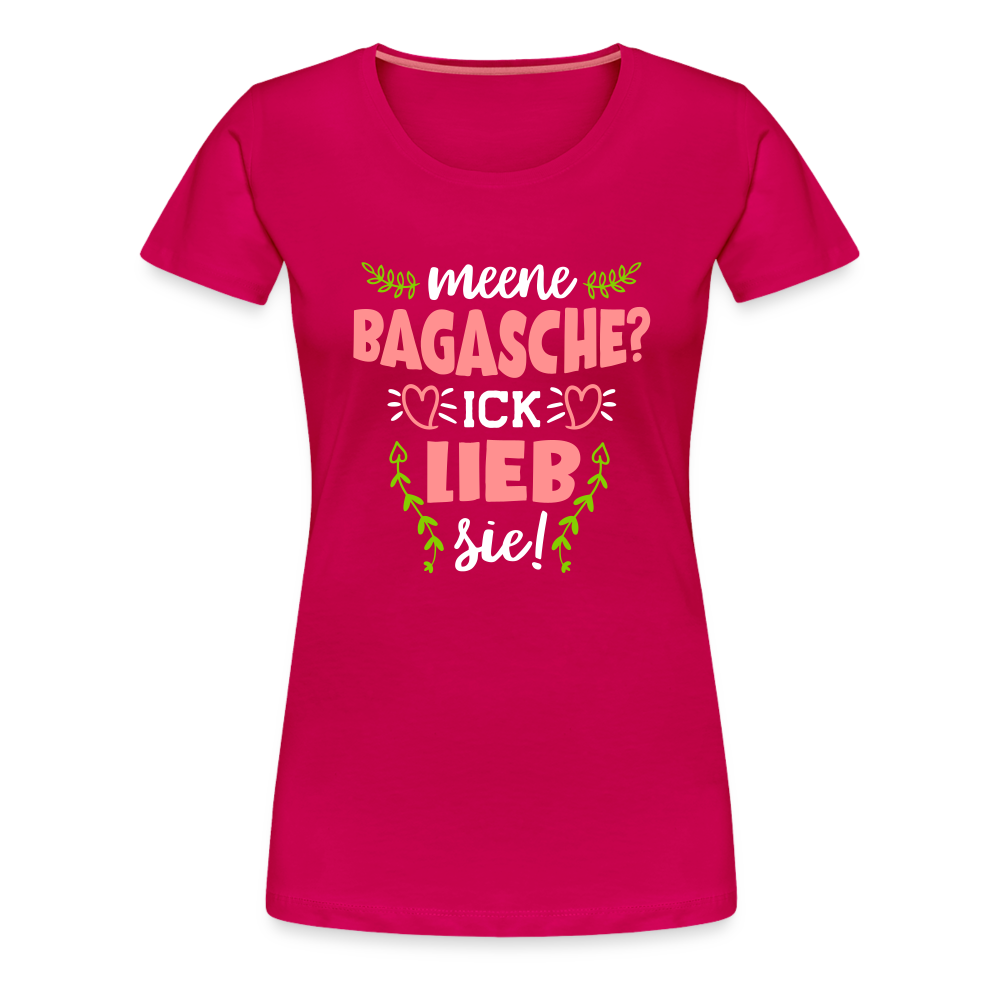 Meene Bagasche Ick Lieb Sie - Frauen Premium T-Shirt - dark pink