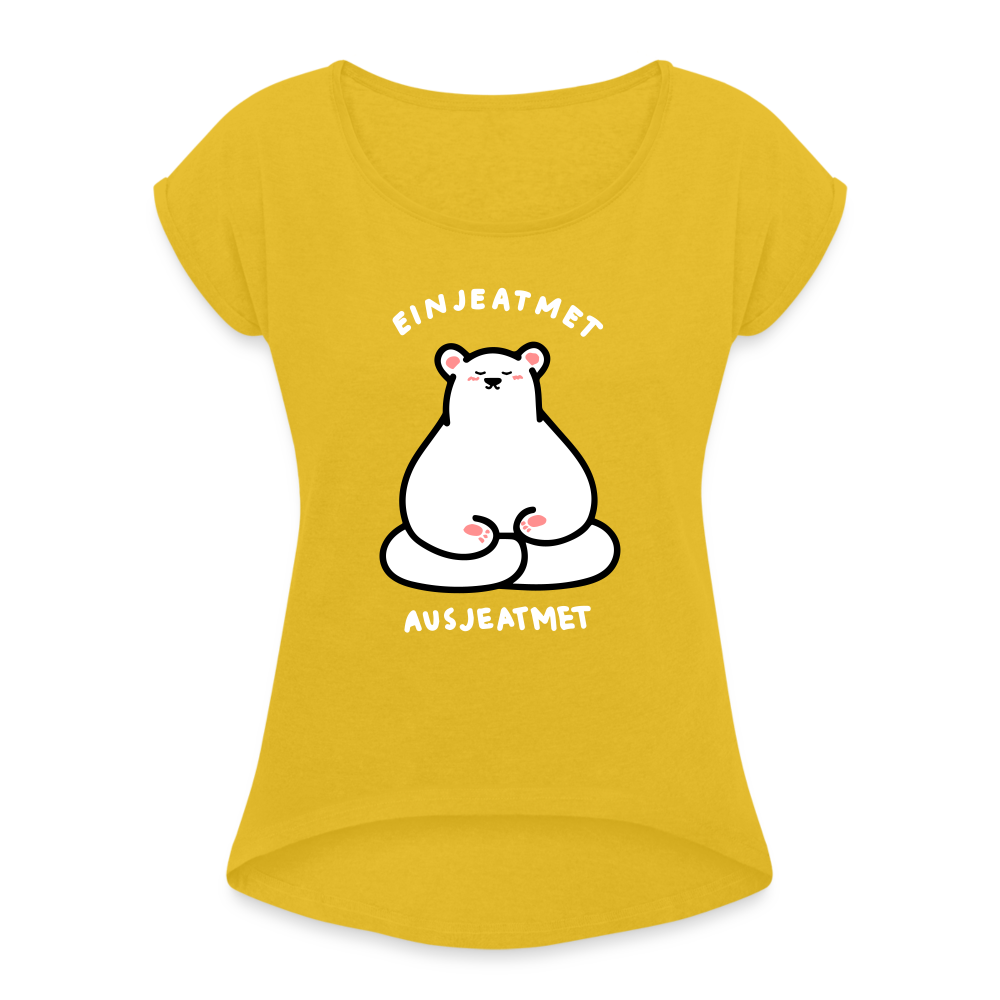 Einjeatmet - Frauen T-Shirt mit gerollten Ärmeln - mustard yellow