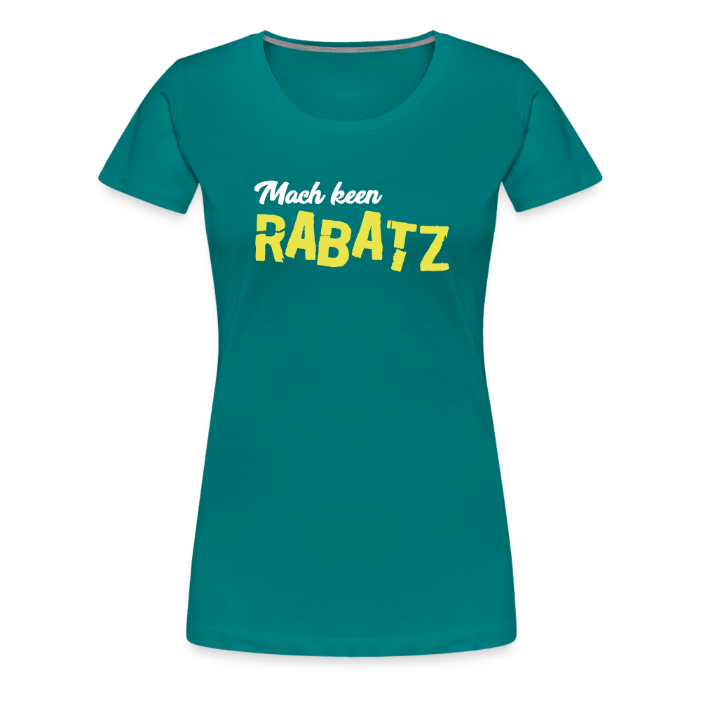 Mach keen Rabatz - Frauen Premium T-Shirt - diva blue