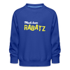 Mach keen Rabatz - Kinder Premium Sweatshirt - royal blue