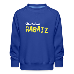 Mach keen Rabatz - Kinder Premium Sweatshirt
