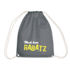 Mach keen Rabatz - Turnbeutel - grey