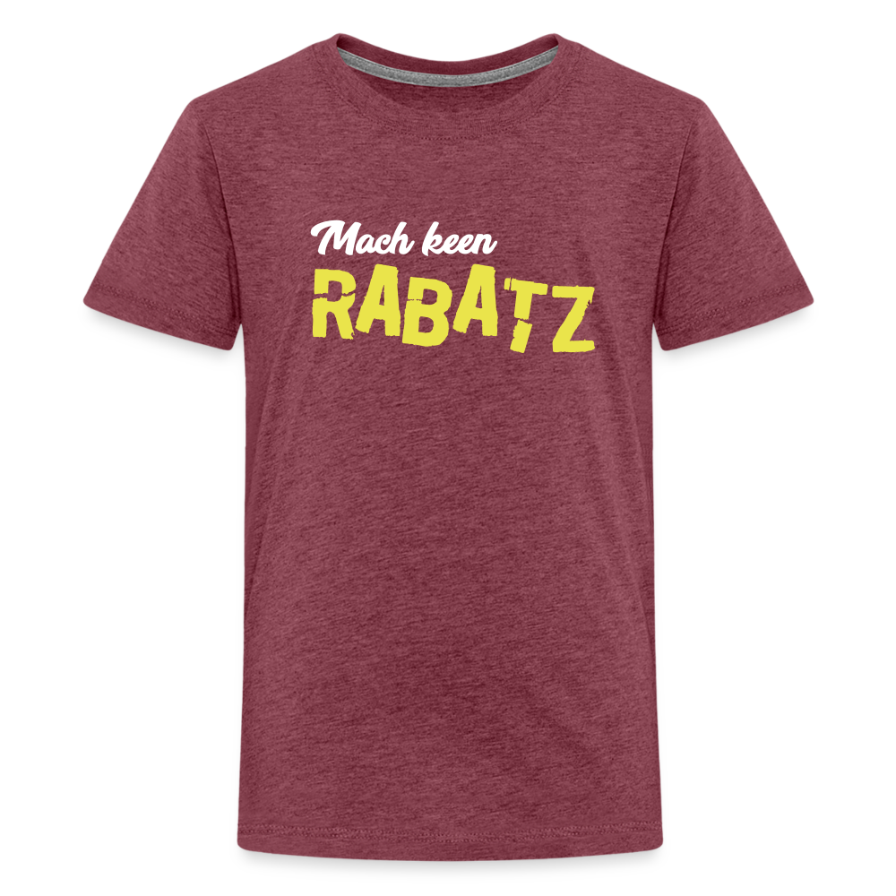 Mach keen Rabatz - Teenager Premium T-Shirt - heather burgundy