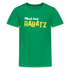 Mach keen Rabatz - Teenager Premium T-Shirt - kelly green
