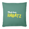 Mach keen Rabatz - Sofakissen mit Füllung (45 x 45 cm) - cypress green