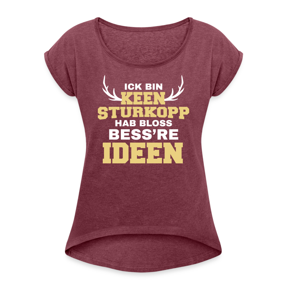 Sturkopp - Frauen T-Shirt mit gerollten Ärmeln - heather burgundy
