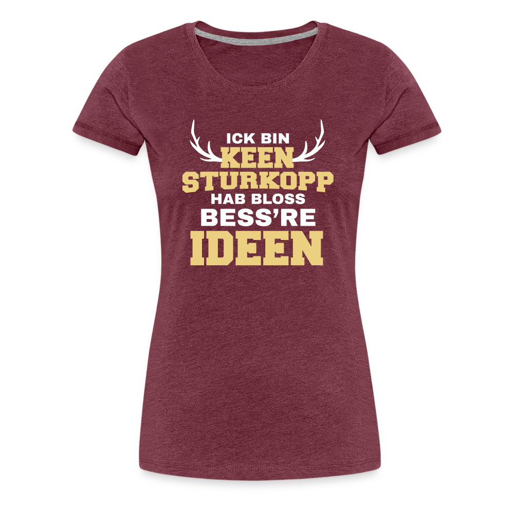 Sturkopp - Frauen Premium T-Shirt - heather burgundy