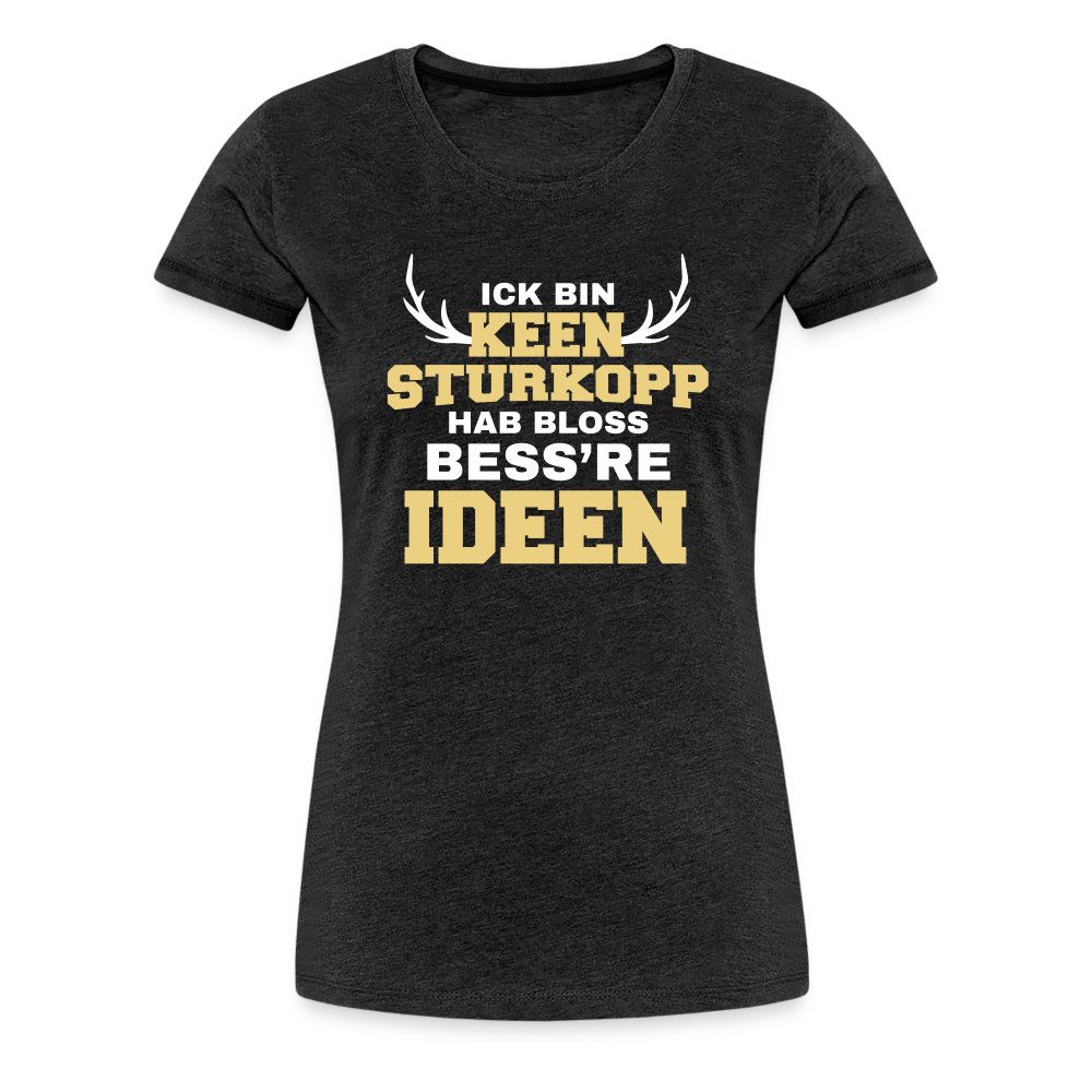 Sturkopp - Frauen Premium T-Shirt - charcoal grey