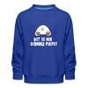 Dit is mir Schnurz Piepe - Kinder Premium Sweatshirt - royal blue