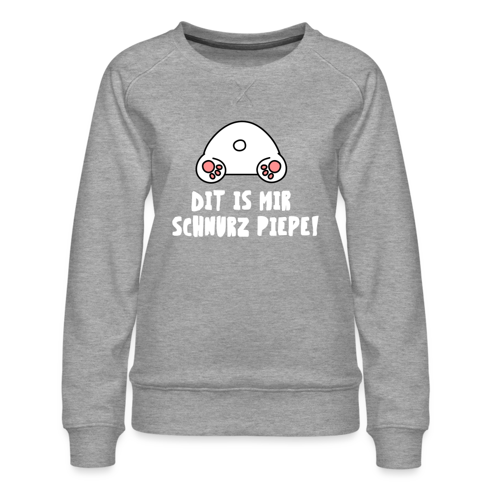 Dit is mir Schnurz Piepe - Frauen Premium Sweatshirt - heather grey