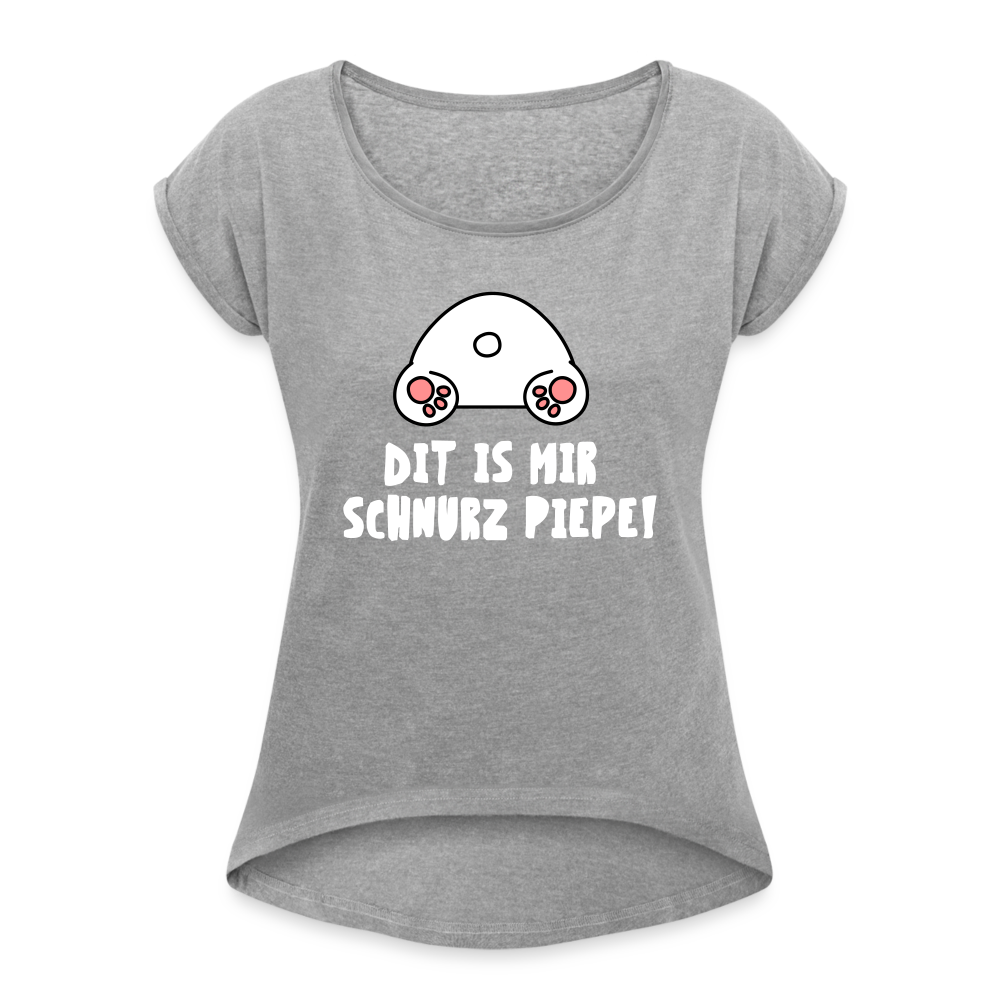 Dit is mir Schnurz Piepe - Frauen T-Shirt mit gerollten Ärmeln - heather grey