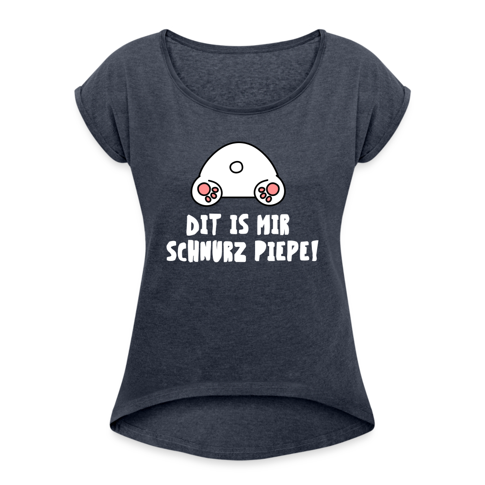 Dit is mir Schnurz Piepe - Frauen T-Shirt mit gerollten Ärmeln - heather navy
