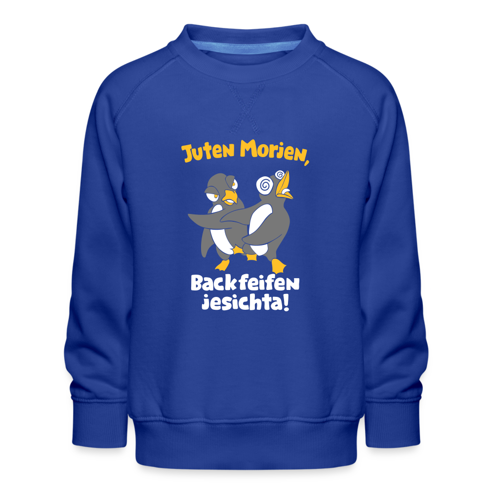 Juten Morjen, Backfeifenjesichta! - Kinder Premium Sweatshirt - royal blue