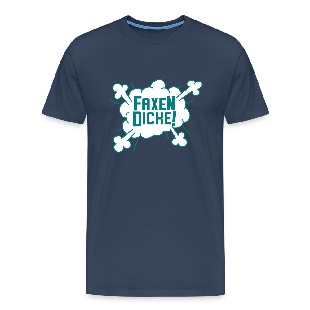 Faxen Dicke! - Männer Premium T-Shirt - navy