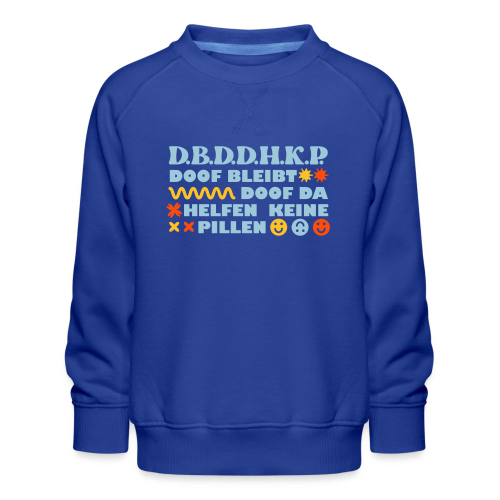 d.b.d.d.h.k.P - Kinder Premium Sweatshirt - royal blue