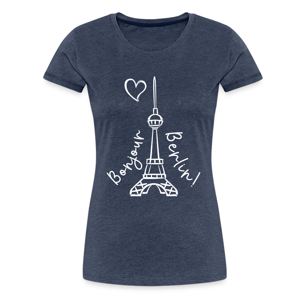 Eiffelturm in Berlin Bonjour - Frauen Premium T-Shirt - heather blue