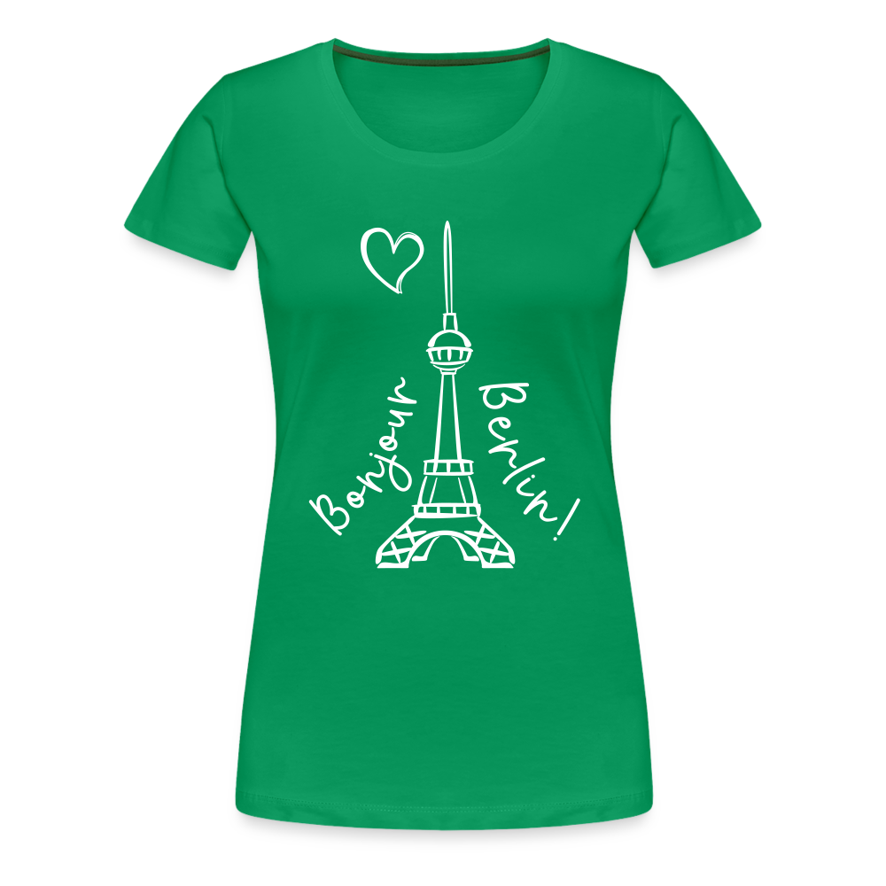 Eiffelturm in Berlin Bonjour - Frauen Premium T-Shirt - kelly green