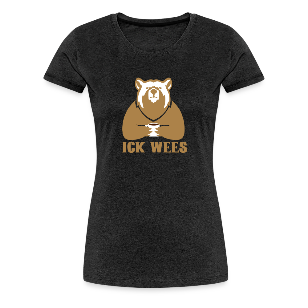 ick wees - Frauen Premium T-Shirt - charcoal grey